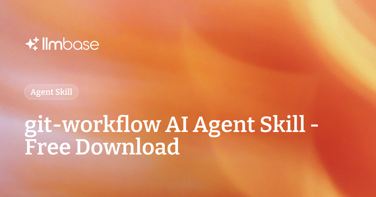 git-workflow AI Agent Skill - Free Download | LLMBase