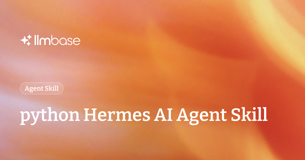 python Hermes AI Agent Skill | LLMBase