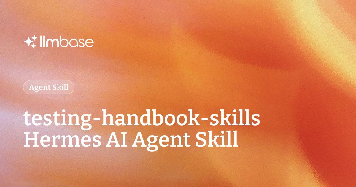 testing-handbook-skills Hermes AI Agent Skill | LLMBase