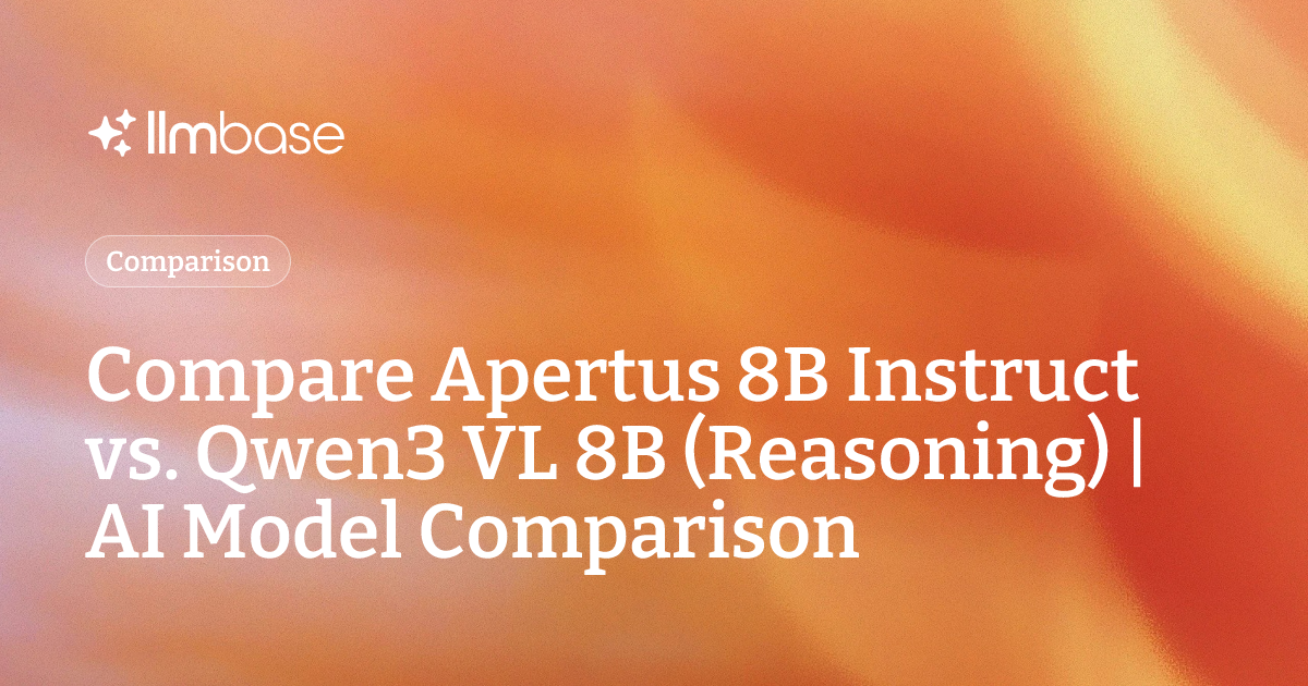 Compare Apertus 8B Instruct vs Qwen3 VL 8B (Reasoning) | AI Model ...