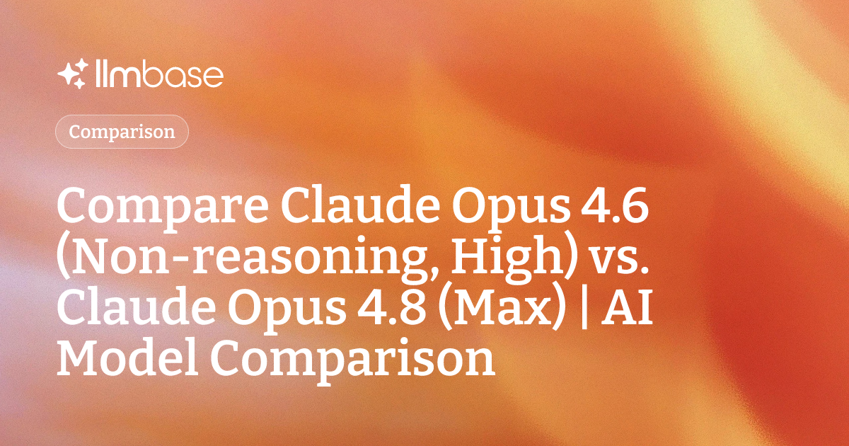 Compare Claude Opus 4.6 (Non-reasoning, High) vs Claude Opus 4.8 (Max ...