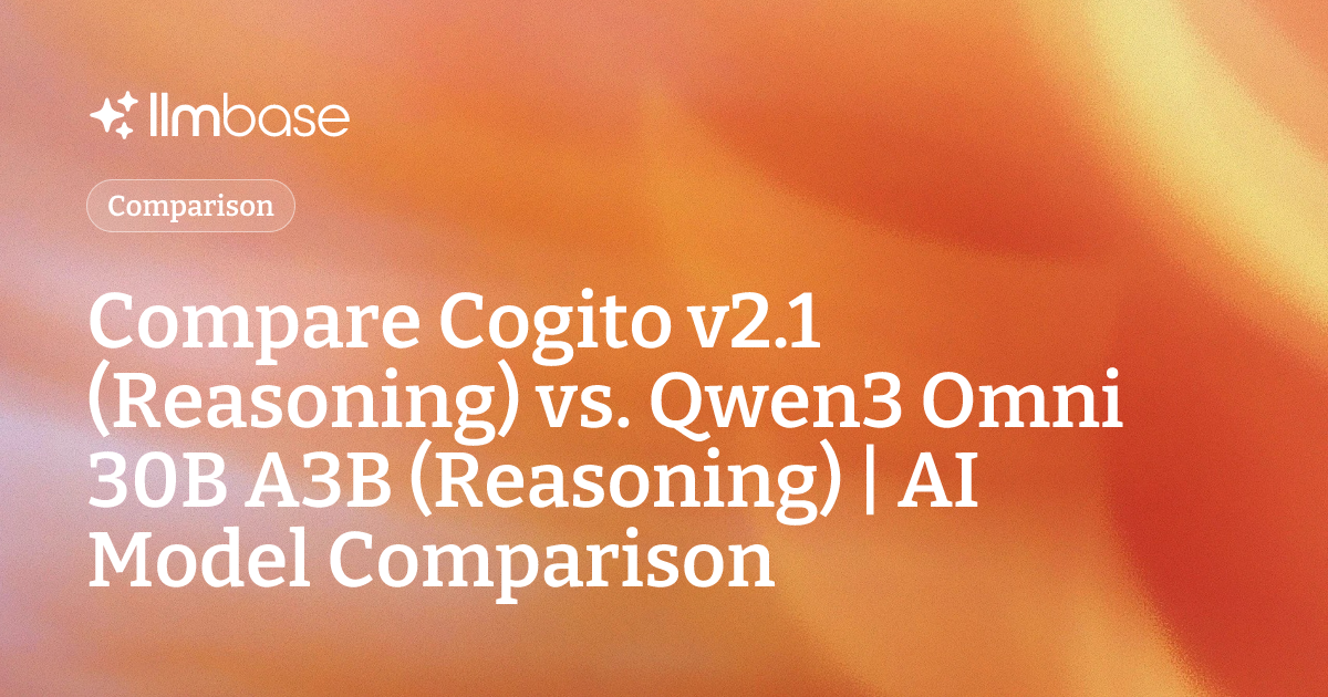 Compare Cogito v2.1 (Reasoning) vs Qwen3 Omni 30B A3B (Reasoning) | AI ...