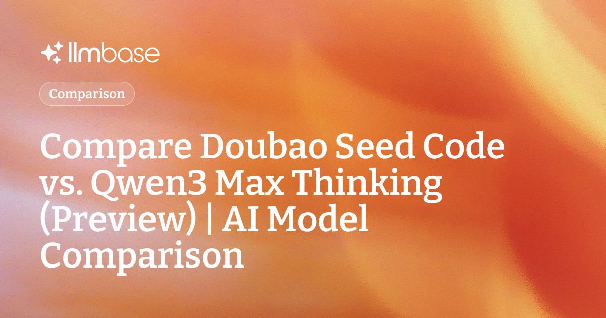 Compare Doubao Seed Code vs Qwen3 Max Thinking (Preview) | AI Model ...