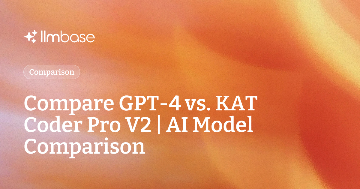 Compare GPT-4 vs KAT Coder Pro V2 | AI Model Comparison
