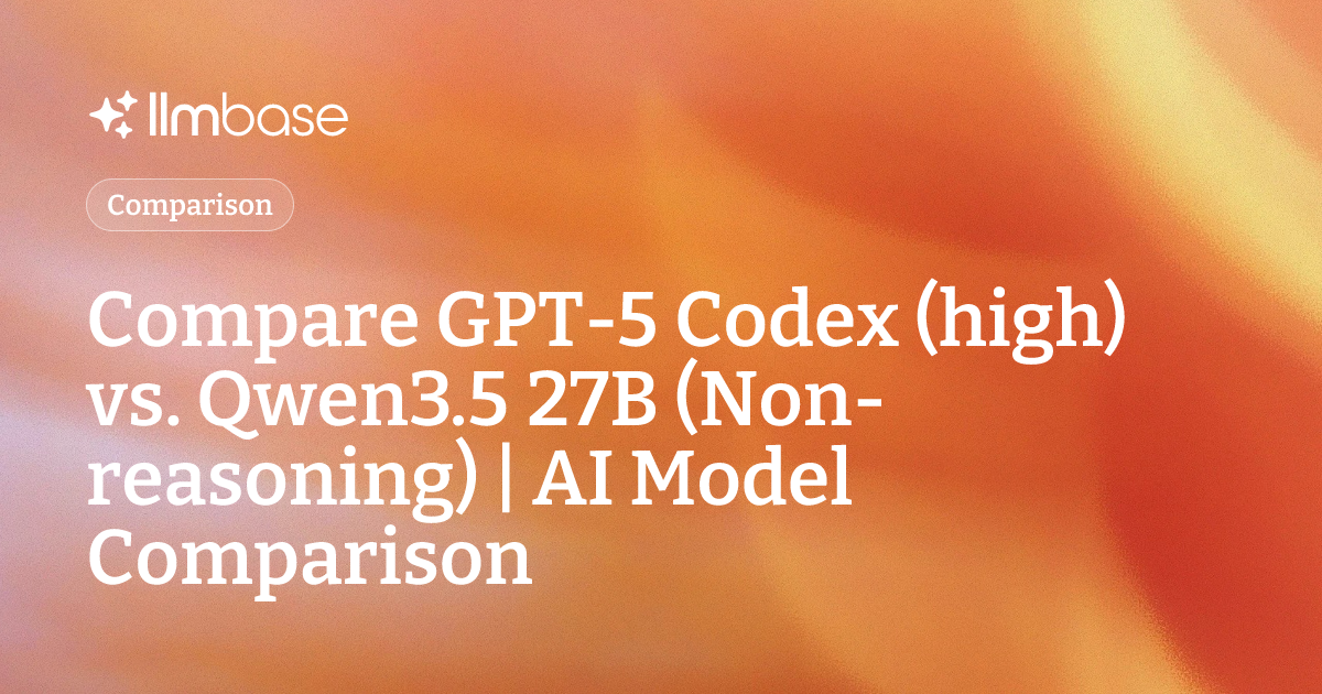 Compare GPT-5 Codex (high) vs Qwen3.5 27B (Non-reasoning) | AI Model ...