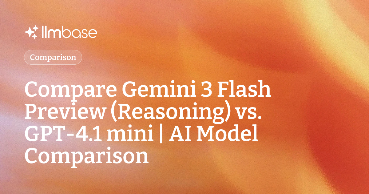 Compare Gemini 3 Flash Preview (Reasoning) vs GPT-4.1 mini | AI Model ...