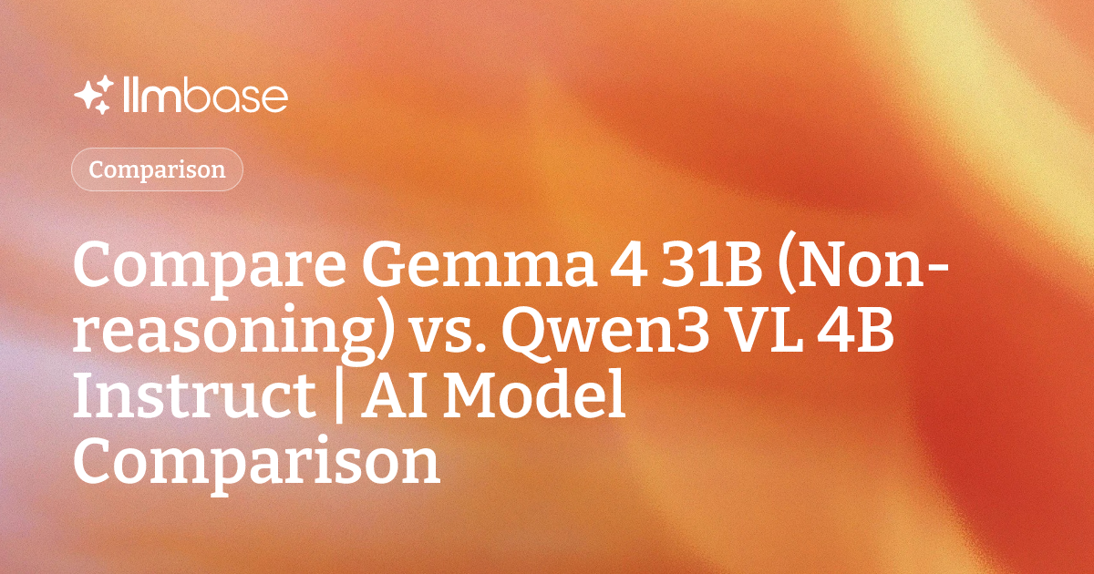 Compare Gemma 4 31B (Non-reasoning) vs Qwen3 VL 4B Instruct | AI Model ...