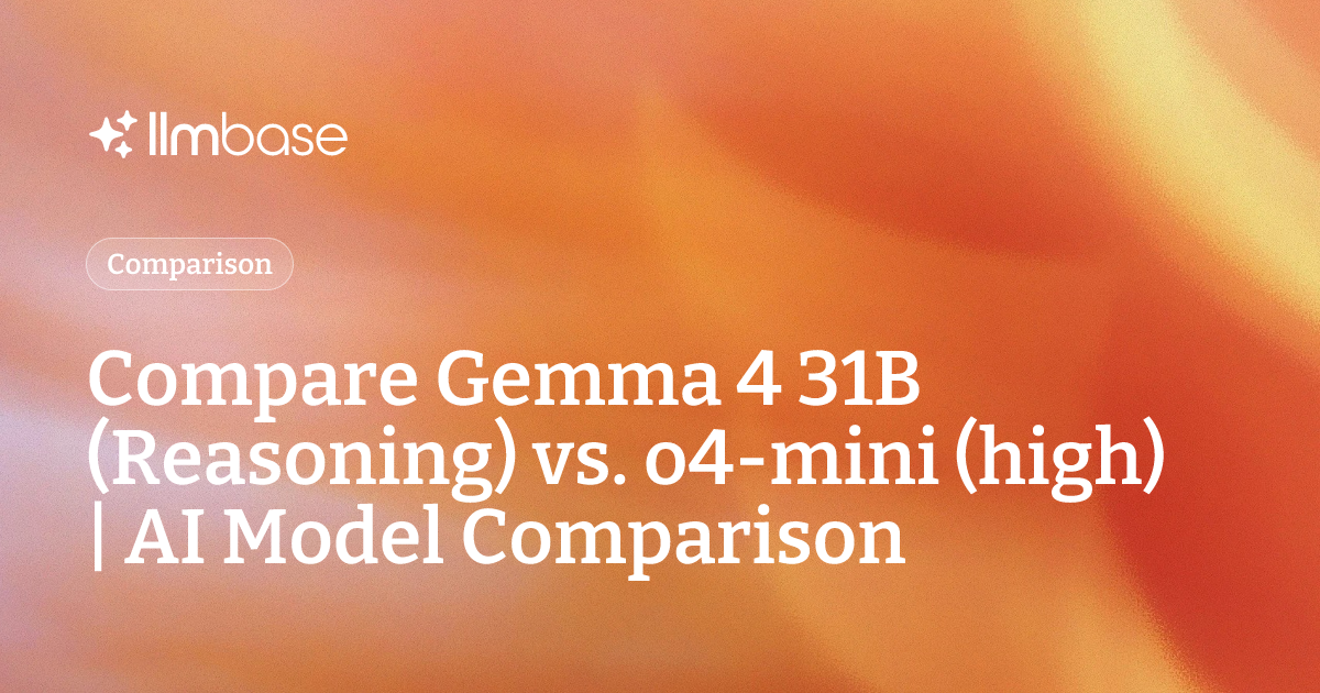 Compare Gemma 4 31B (Reasoning) vs o4-mini (high) | AI Model Comparison