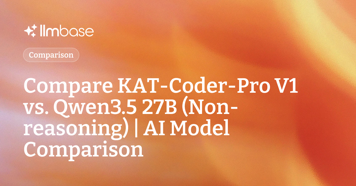 Compare KAT-Coder-Pro V1 vs Qwen3.5 27B (Non-reasoning) | AI Model ...