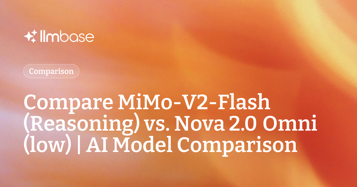 Compare MiMo-V2-Flash (Reasoning) vs Nova 2.0 Omni (low) | AI Model ...