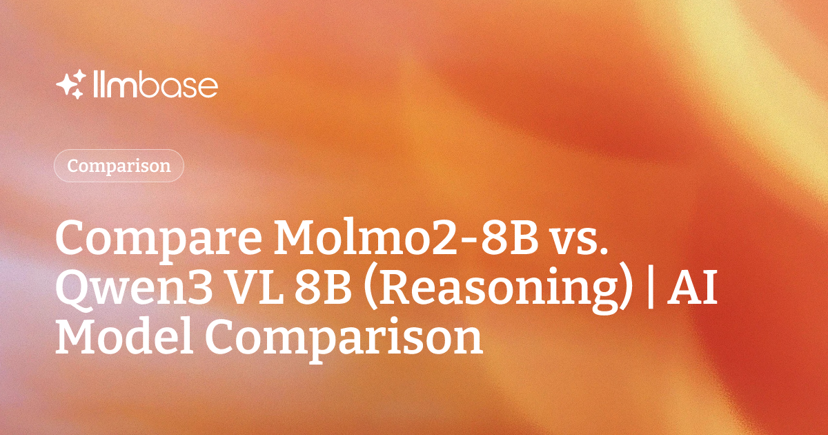 Compare Molmo2-8B vs Qwen3 VL 8B (Reasoning) | AI Model Comparison