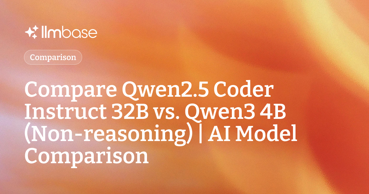 Compare Qwen2.5 Coder Instruct 32B vs Qwen3 4B (Non-reasoning) | AI ...