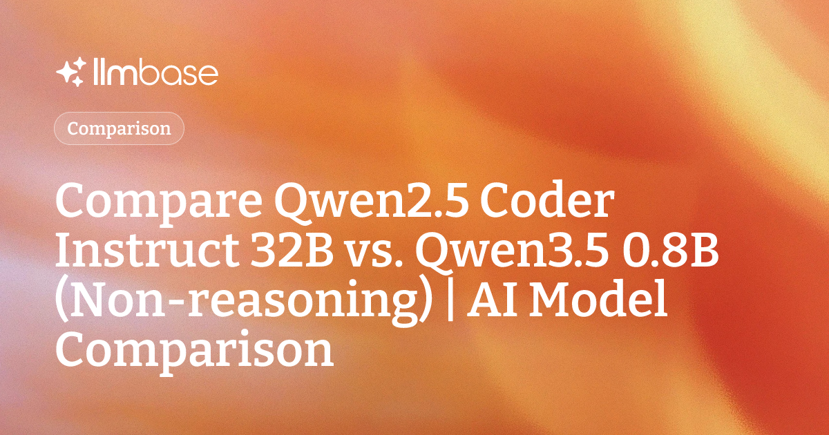 Compare Qwen2.5 Coder Instruct 32B vs Qwen3.5 0.8B (Non-reasoning) | AI ...