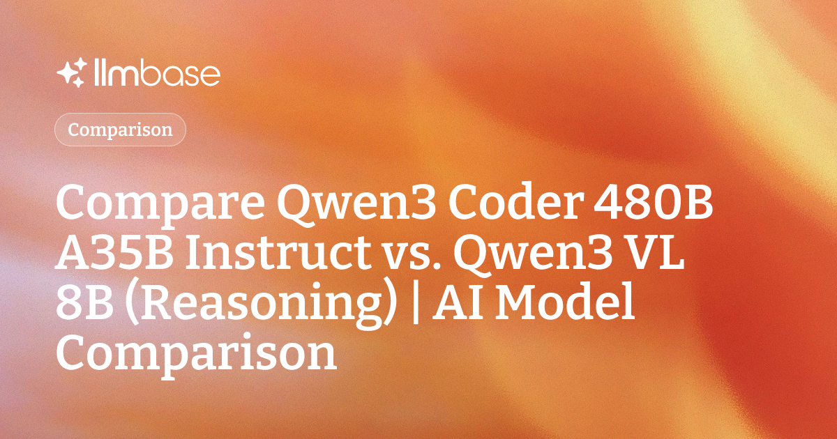 Compare Qwen3 Coder 480B A35B Instruct vs Qwen3 VL 8B (Reasoning) | AI ...