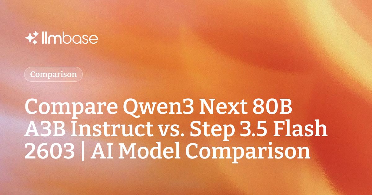 Compare Qwen3 Next 80B A3B Instruct vs Step 3.5 Flash 2603 | AI Model ...