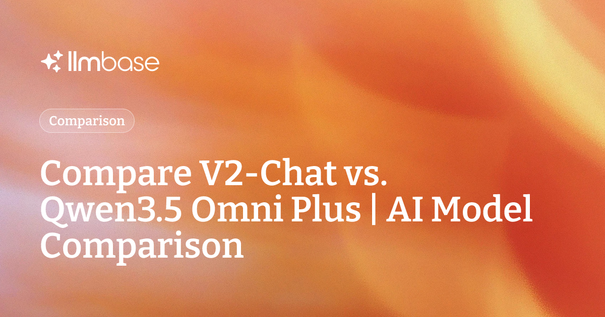 Compare V2-Chat vs Qwen3.5 Omni Plus | AI Model Comparison