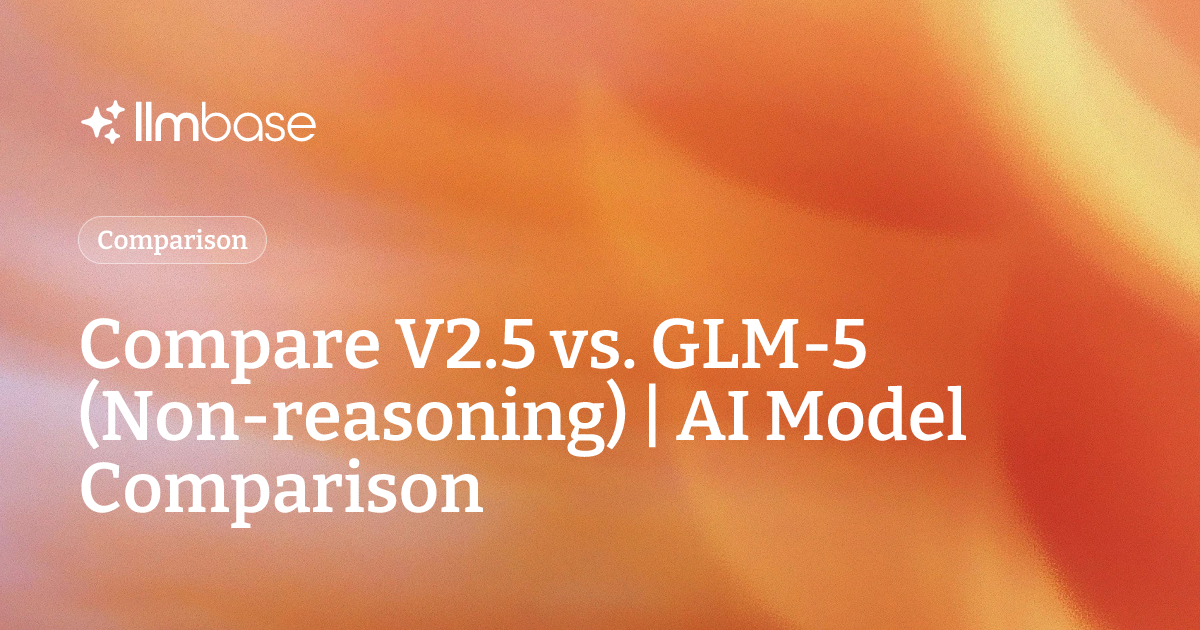 Compare V2.5 vs GLM-5 (Non-reasoning) | AI Model Comparison