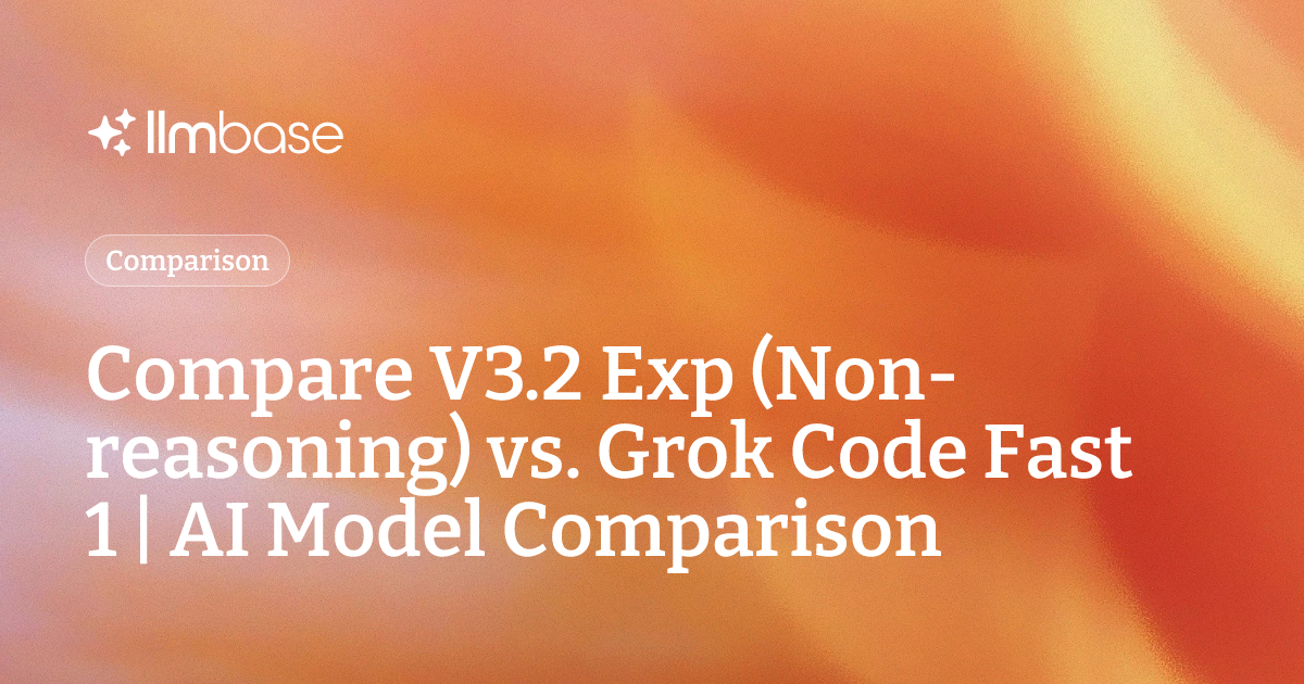 Compare V3.2 Exp (Non-reasoning) vs Grok Code Fast 1 | AI Model Comparison