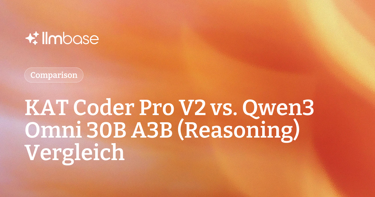 KAT Coder Pro V2 vs. Qwen3 Omni 30B A3B (Reasoning) Vergleich | LLMBase