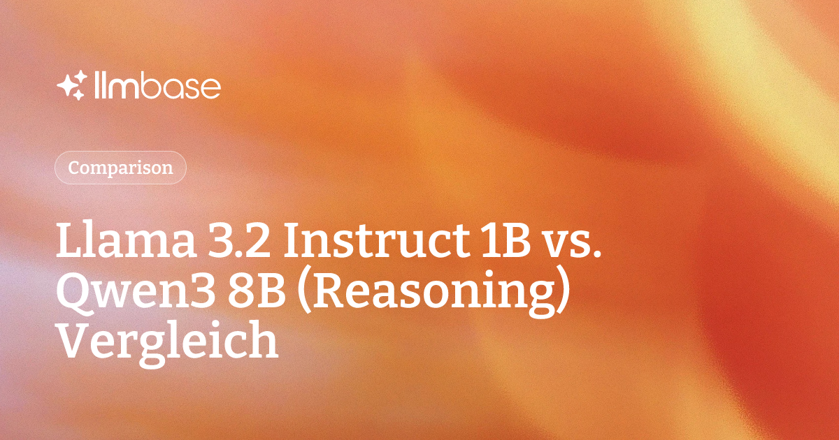 Llama 3.2 Instruct 1B vs. Qwen3 8B (Reasoning) Vergleich | LLMBase