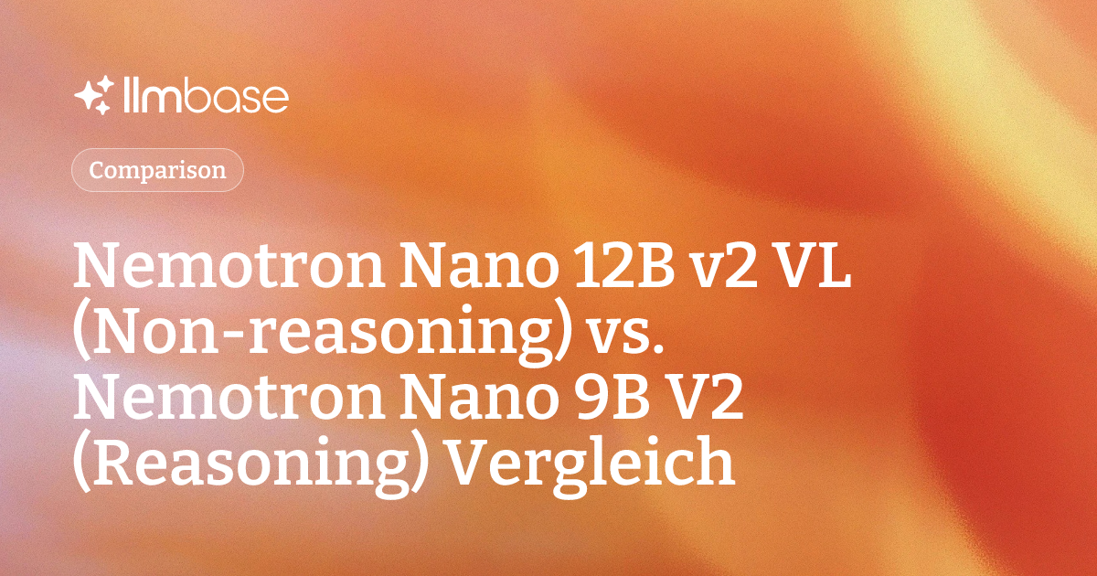 Nemotron Nano 12B v2 VL (Non-reasoning) vs. Nemotron Nano 9B V2 ...
