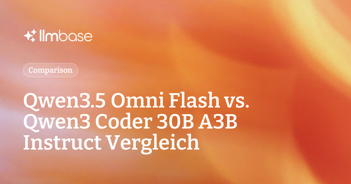 Qwen3.5 Omni Flash vs. Qwen3 Coder 30B A3B Instruct Vergleich | LLMBase