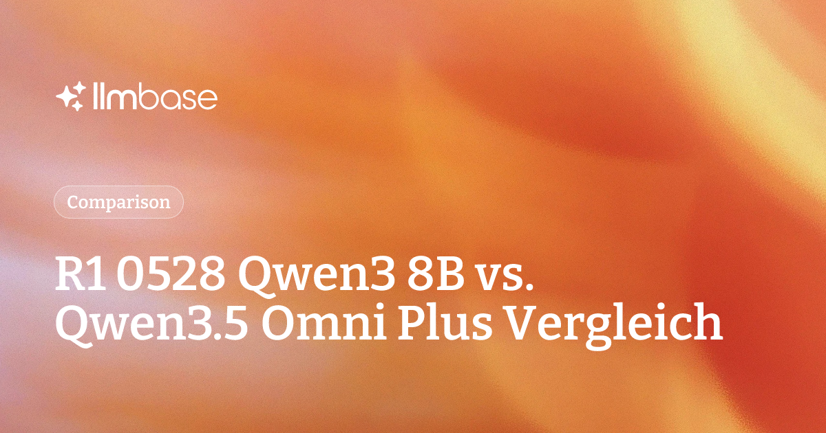 R1 0528 Qwen3 8B vs. Qwen3.5 Omni Plus Vergleich | LLMBase