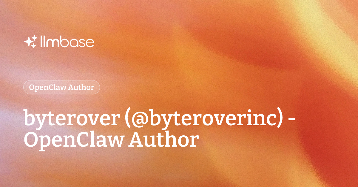 byterover (@byteroverinc) - OpenClaw Author | LLMBase