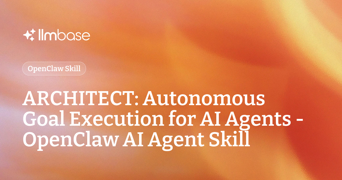 ARCHITECT: Autonomous Goal Execution for AI Agents - OpenClaw AI Agent ...