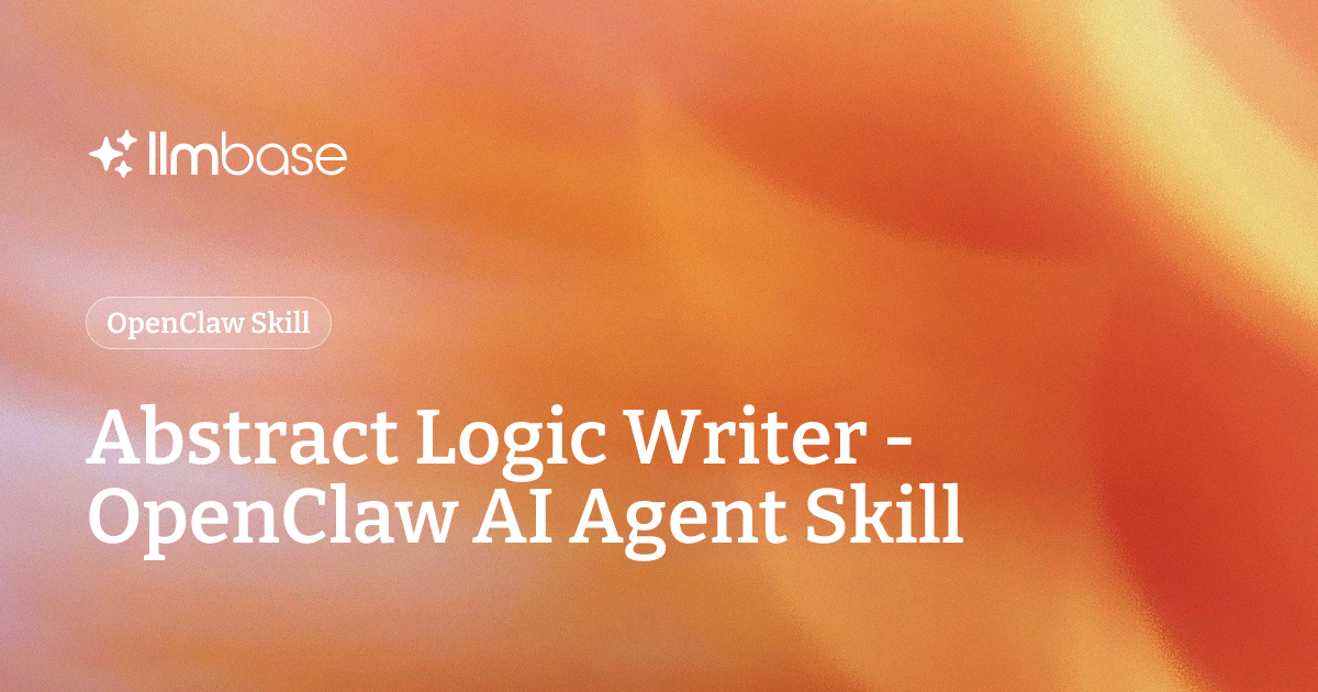 Using Abstract Logic Abstract Logic Writer - OpenClaw AI Agent Skill | LLMBase