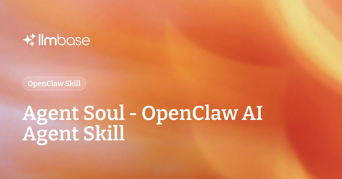 Agent Soul - OpenClaw AI Agent Skill | LLMBase
