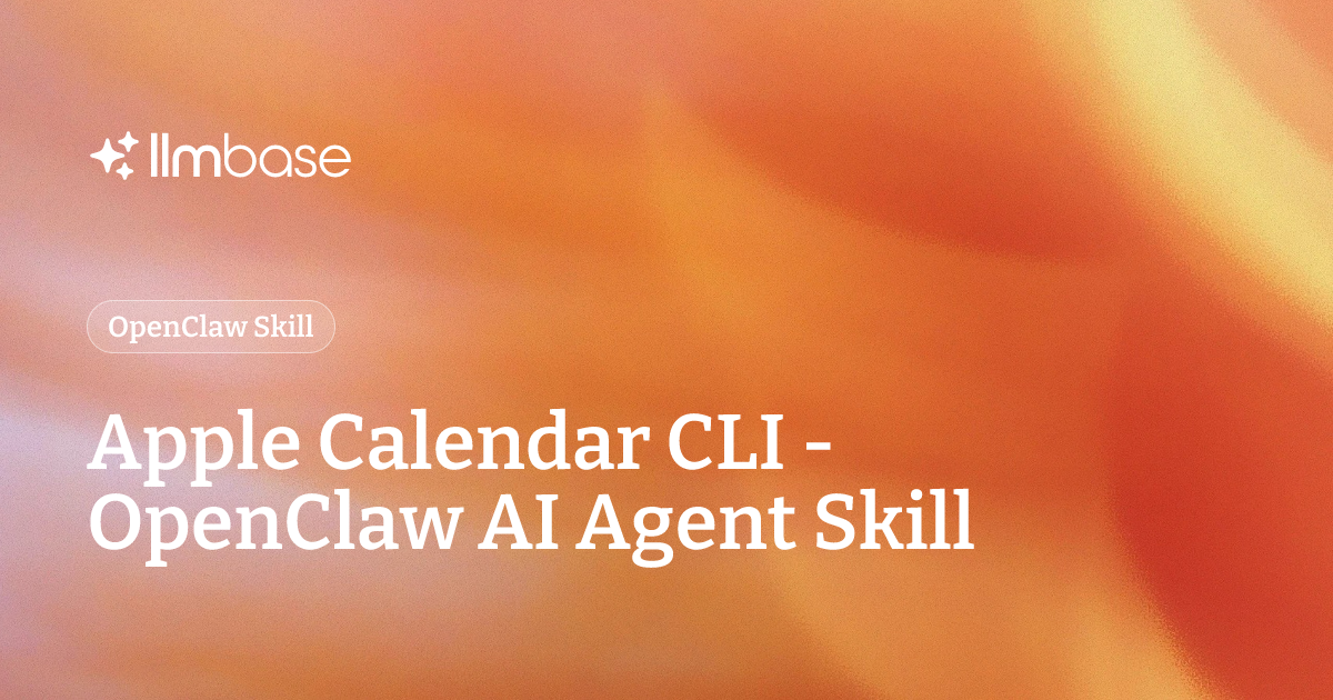 Apple Calendar CLI - OpenClaw AI Agent Skill | LLMBase