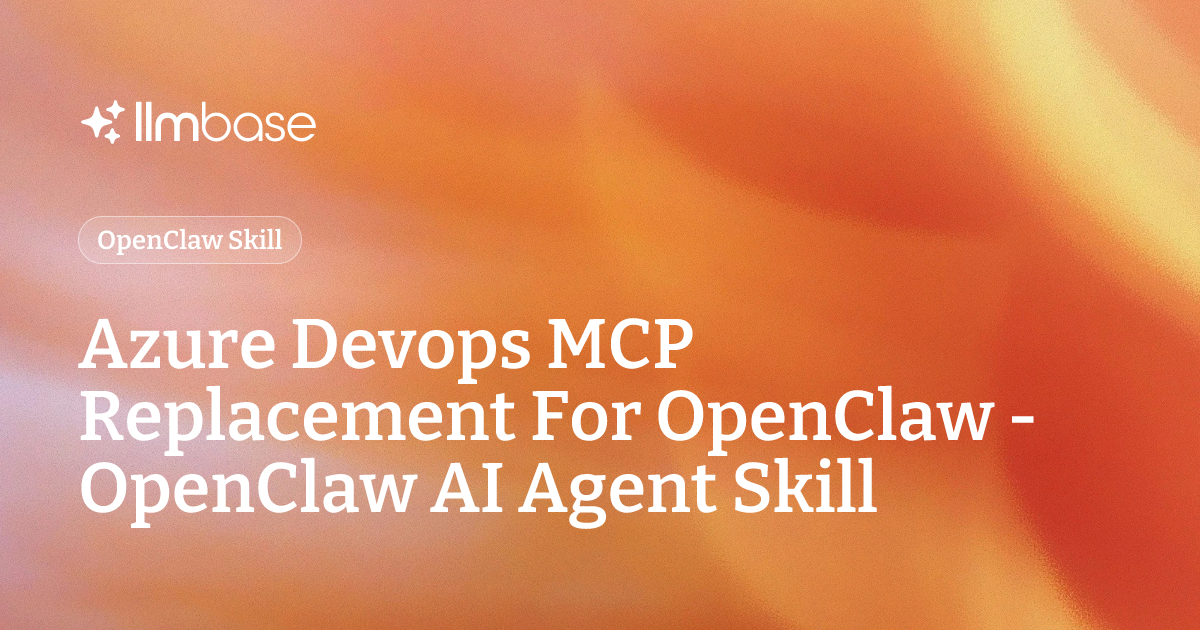 Azure Devops MCP Replacement For OpenClaw - OpenClaw AI Agent Skill ...