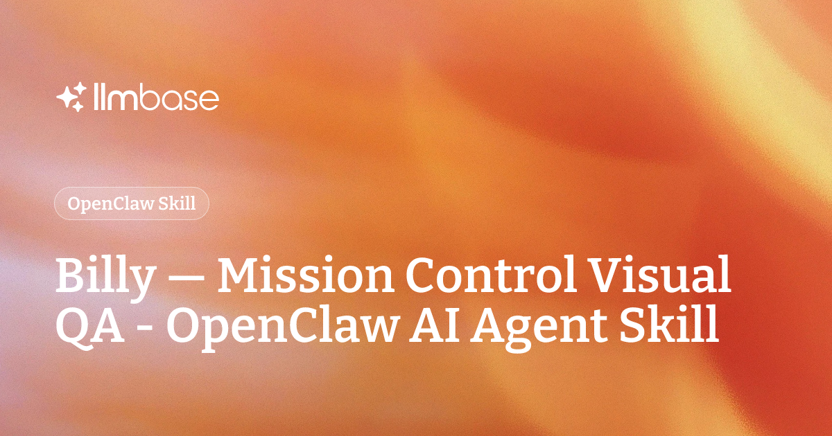 Billy — Mission Control Visual QA - OpenClaw AI Agent Skill | LLMBase
