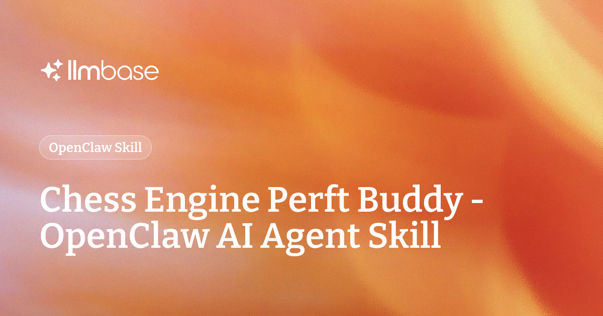 Chess Engine Perft Buddy - OpenClaw AI Agent Skill | LLMBase
