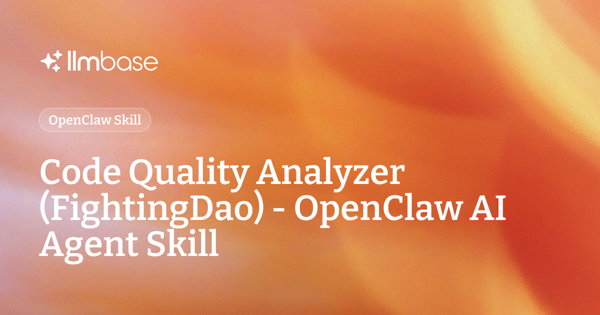 Code Quality Analyzer (FightingDao) - OpenClaw AI Agent Skill | LLMBase