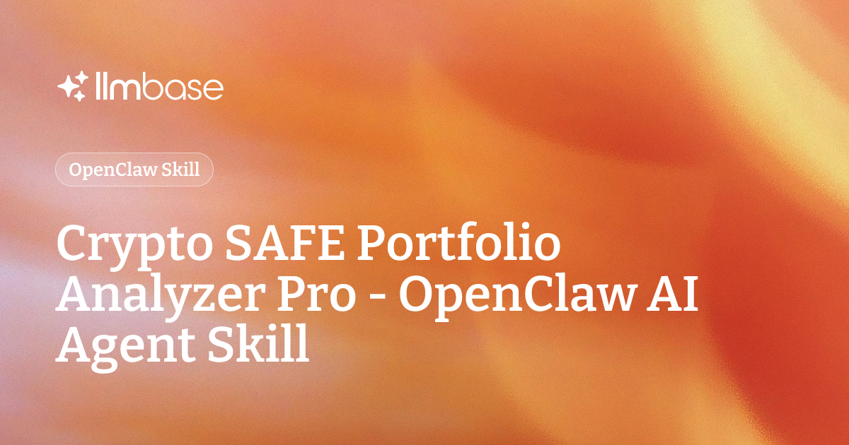 Crypto SAFE Portfolio Analyzer Pro - OpenClaw AI Agent Skill | LLMBase