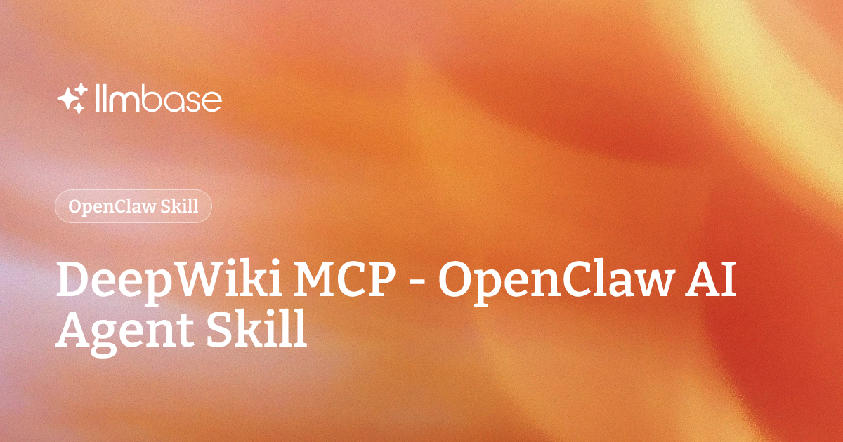 DeepWiki MCP - OpenClaw AI Agent Skill | LLMBase