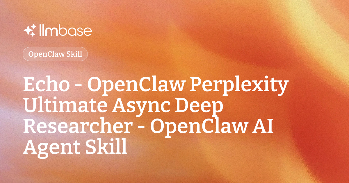 Echo - OpenClaw Perplexity Ultimate Async Deep Researcher - OpenClaw AI ...