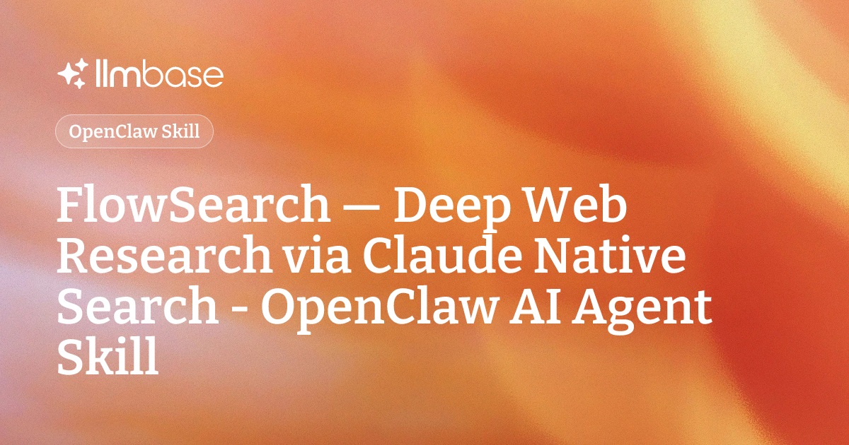 FlowSearch — Deep Web Research via Claude Native Search - OpenClaw AI ...