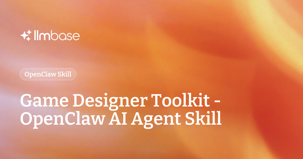Game Designer Toolkit - OpenClaw AI Agent Skill | LLMBase
