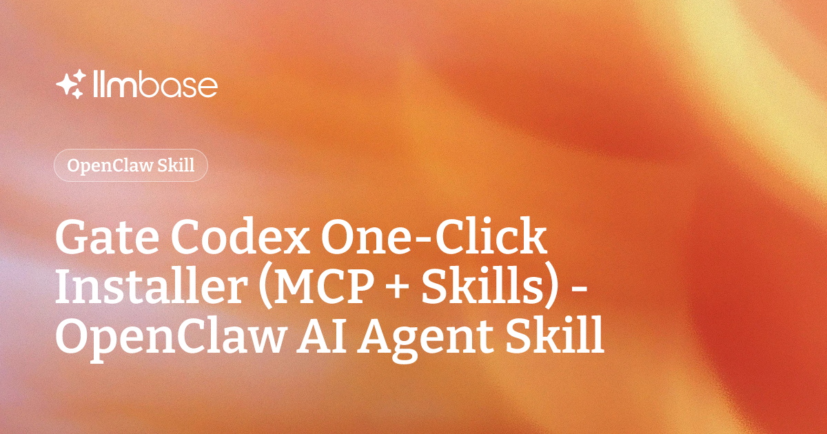 Gate Codex One-Click Installer (MCP + Skills) - OpenClaw AI Agent Skill ...