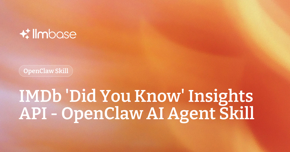 IMDb 'Did You Know' Insights API - OpenClaw AI Agent Skill | LLMBase