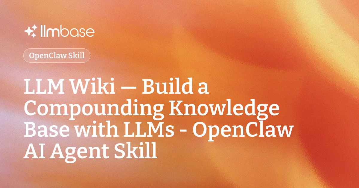 LLM Wiki — Build a Compounding Knowledge Base with LLMs - OpenClaw AI ...