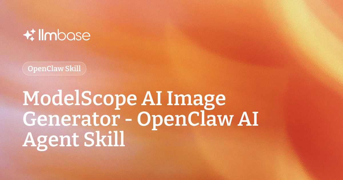 ModelScope AI Image Generator - OpenClaw AI Agent Skill | LLMBase