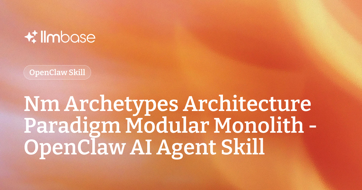 Nm Archetypes Architecture Paradigm Modular Monolith - OpenClaw AI ...