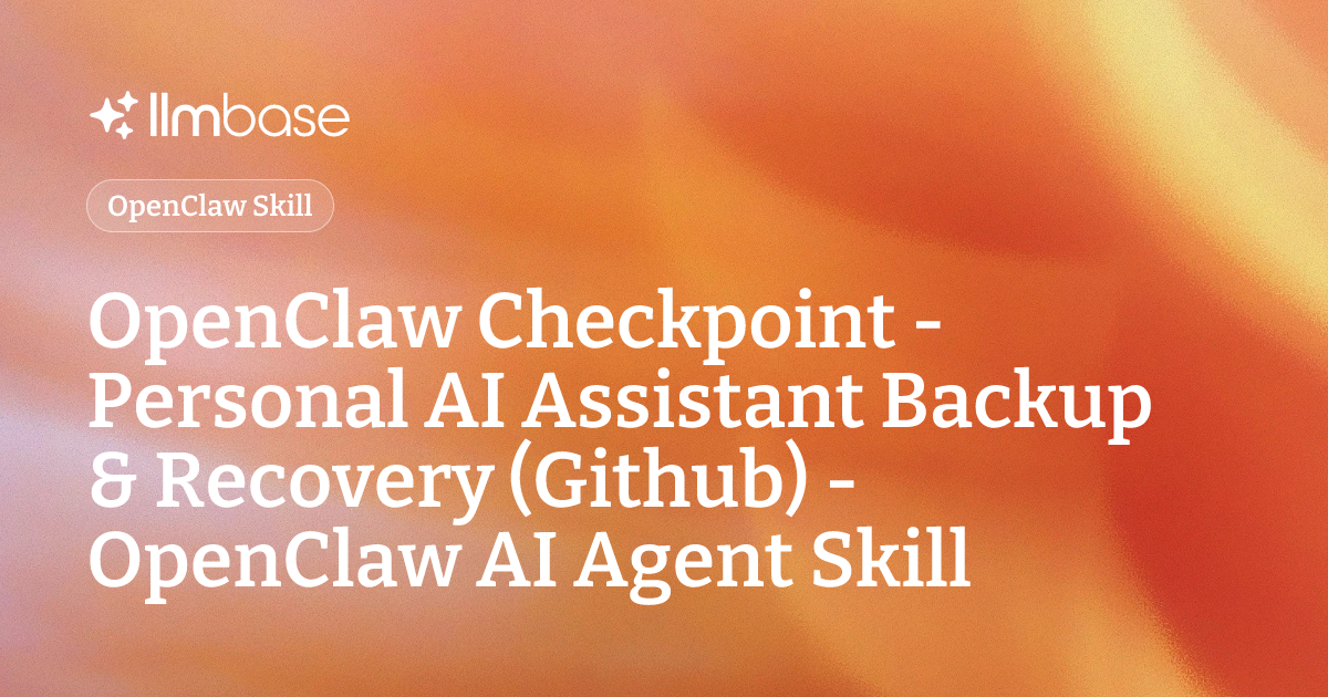 OpenClaw Checkpoint - Personal AI Assistant Backup & Recovery (Github ...