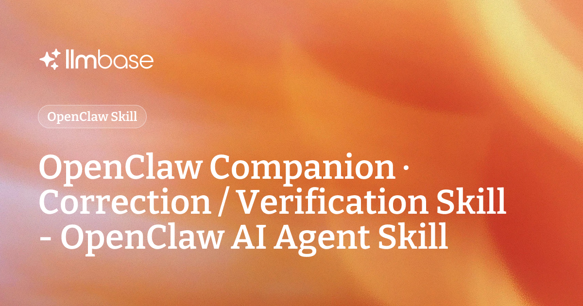 OpenClaw Companion · Correction / Verification Skill - OpenClaw AI ...