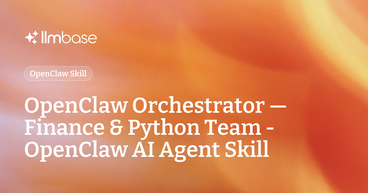 OpenClaw Orchestrator — Finance & Python Team - OpenClaw AI Agent Skill ...