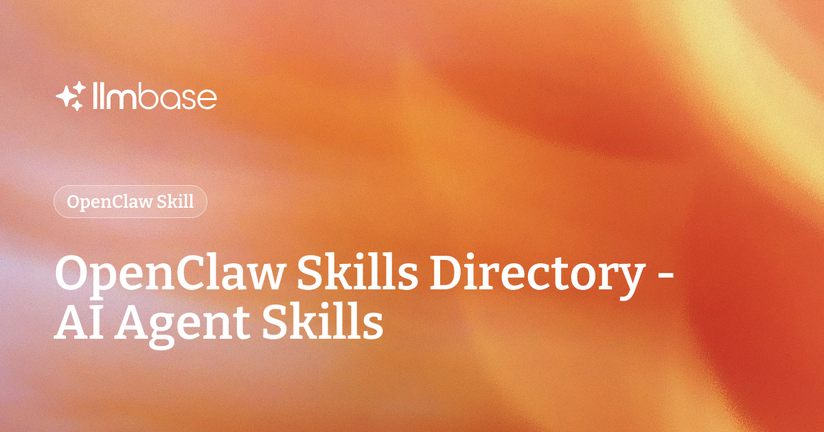 OpenClaw Skills Directory - AI Agent Skills | LLMBase